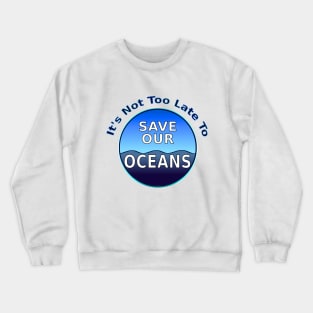 Save Our Oceans Crewneck Sweatshirt